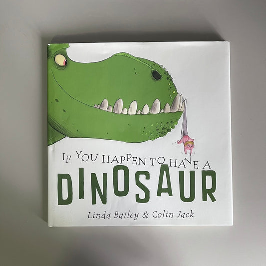 If You Happen To Have A Dinosaur / Linda Bailey