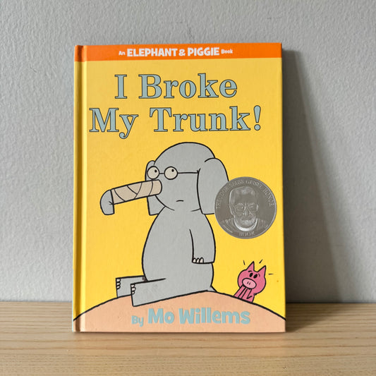 I Broke My Trunk! / Mo Willems