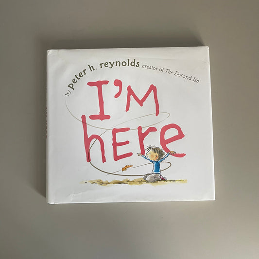 I'm Here / Peter H. Reynolds