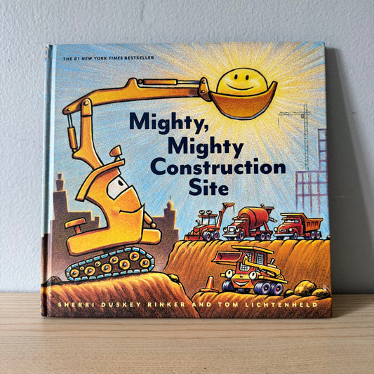 Mighty, Mighty Construction Site / Sherri Duskey Rinker