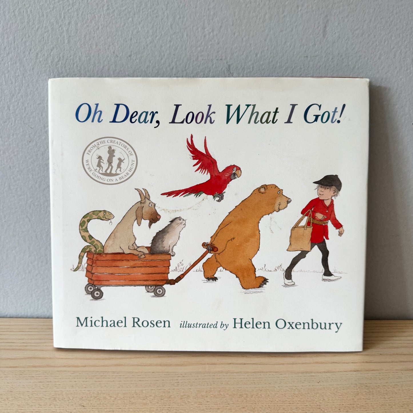 Oh Dear, Look What I Got! / Michael Rosen & Helen Oxenbury