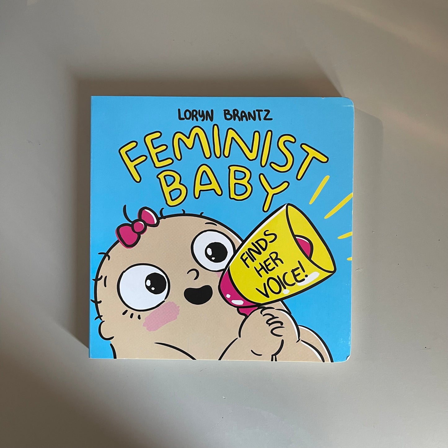 [NEW] Feminist Baby Finds Her Voice! / Loryn Brantz
