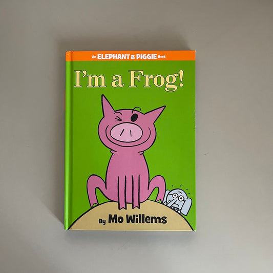 I'm a Frog! / Mo Willems