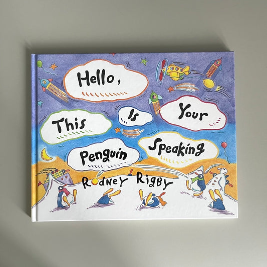 Hello, This is Your Penguin Speaking / Rodney Rigby