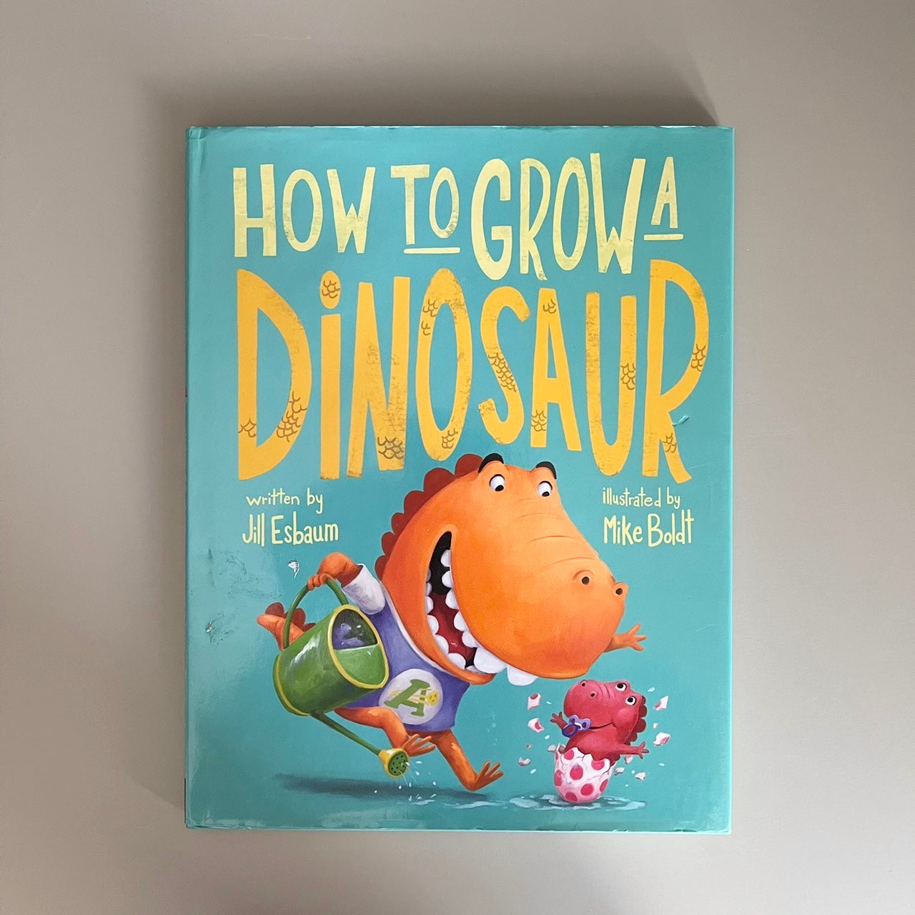 How To Grow A Dinosaur / Jill Esbaum