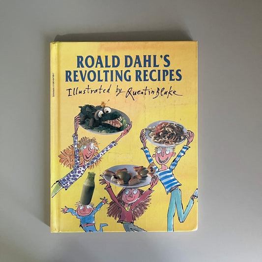 Roald Dahl's Revolting Recipes / Roald Dahl